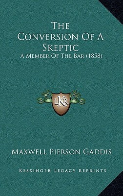 THE CONVERSION OF A SKEPTIC (A Member Of The Bar)